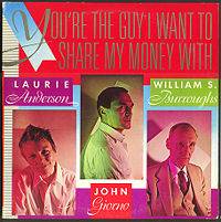 Laurie Anderson : You're the Guy I Want To Share My Money With